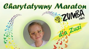 Charytatywny maraton ZUMBA fitness ? dla Zuzi Charytatywny maraton ZUMBA fitness ? dla Zuzi