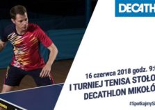 I Turniej Tenisa Stołowego Decathlon Mikołów