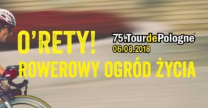 O’Rety! Rowerowy Ogród Życia na TdP! O’Rety! Rowerowy Ogród Życia na TdP!