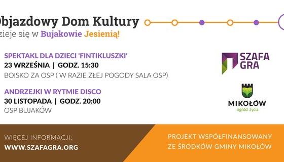 Objazdowy Dom Kultury – dzieje się w Bujakowie Objazdowy Dom Kultury – dzieje się w Bujakowie