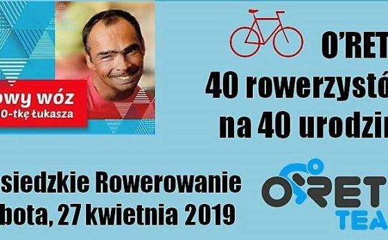 O’Rety! 40 rowerzystów na 40 urodziny Łukasza! O’Rety! 40 rowerzystów na 40 urodziny Łukasza!