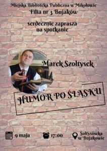 Humor po śląsku – spotkanie z Markiem Szołtyskiem Humor po śląsku – spotkanie z Markiem Szołtyskiem