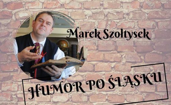 Humor po śląsku – spotkanie z Markiem Szołtyskiem Humor po śląsku – spotkanie z Markiem Szołtyskiem