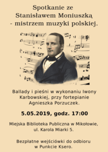 Stanisław Moniuszko ? Mistrz Muzyki Polskiej Koncert I. Karbowskiej i A. Porzuczek Stanisław Moniuszko ? Mistrz Muzyki Polskiej Koncert I. Karbowskiej i A. Porzuczek