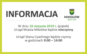 16.08.2019 r. (piątek) Urząd Miasta będzie NIECZYNNY 16.08.2019 r. (piątek) Urząd Miasta będzie NIECZYNNY