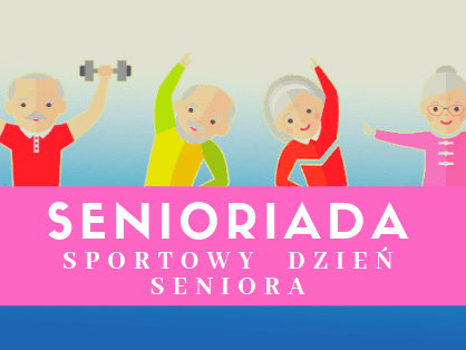 Dzień Sportu Seniora ? Seniorada Dzień Sportu Seniora ? Seniorada