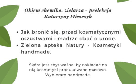 Pełna natura Okiem chemika, zielarza ? prelekcja K. Miszczyk Pełna natura Okiem chemika, zielarza ? prelekcja K. Miszczyk