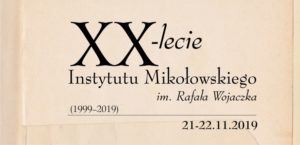 XX-LECIE INSTYTUTU MIKOŁOWSKIEGO IM. RAFAŁA WOJACZKA XX-LECIE INSTYTUTU MIKOŁOWSKIEGO IM. RAFAŁA WOJACZKA
