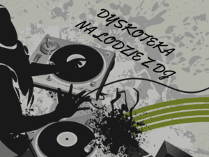 Dyskoteka na lodzie z Dj Dyskoteka na lodzie z Dj