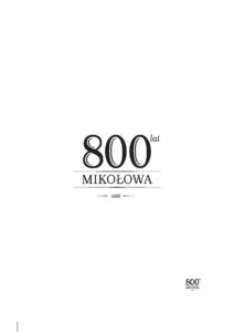 Historia przez życie pisana. 800 lecie ma już swoje logo! Historia przez życie pisana. 800 lecie ma już swoje logo!