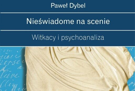 Spotkanie z prof. P. Dyblem. Promocja książki – Nieświadome na scenie. Witkacy i psychoanaliza Spotkanie z prof. P. Dyblem. Promocja książki – Nieświadome na scenie. Witkacy i psychoanaliza