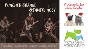 Koncert: Zwierzęta też chcą święta ? Punched Orange i Tamtej Nocy Koncert: Zwierzęta też chcą święta ? Punched Orange i Tamtej Nocy