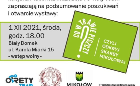 Otwarcie wystawy: Co w trawie piszczy? Czyli odkrywamy skarby Mikołowa Otwarcie wystawy: Co w trawie piszczy? Czyli odkrywamy skarby Mikołowa