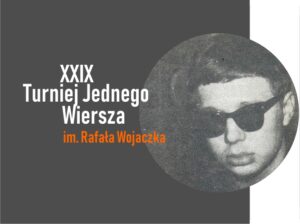 XXIX Turniej Jednego Wiersza im. Rafała Wojaczka XXIX Turniej Jednego Wiersza im. Rafała Wojaczka