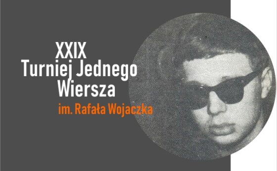 XXIX Turniej Jednego Wiersza im. Rafała Wojaczka XXIX Turniej Jednego Wiersza im. Rafała Wojaczka