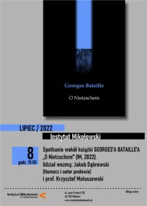Spotkanie wokół książki Georges’a Bataille’a O Nietzschem Spotkanie wokół książki Georges’a Bataille’a O Nietzschem