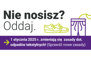 Zmiana zasad w segregacji odzieży i tekstyliów od 1.01.2025 r. Zmiana zasad w segregacji odzieży i tekstyliów od 1.01.2025 r.
