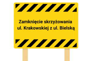 Zamknięcie skrzyżowania ul. Krakowskiej z ul. Bielską (DW 928) Zamknięcie skrzyżowania ul. Krakowskiej z ul. Bielską (DW 928)